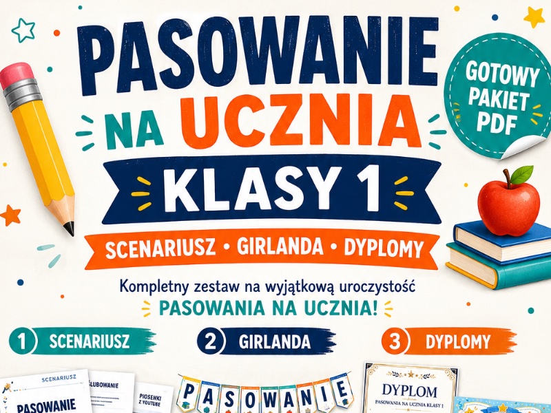 🎓PASOWANIE NA UCZNIA KLASY I - gotowy pakiet PDF