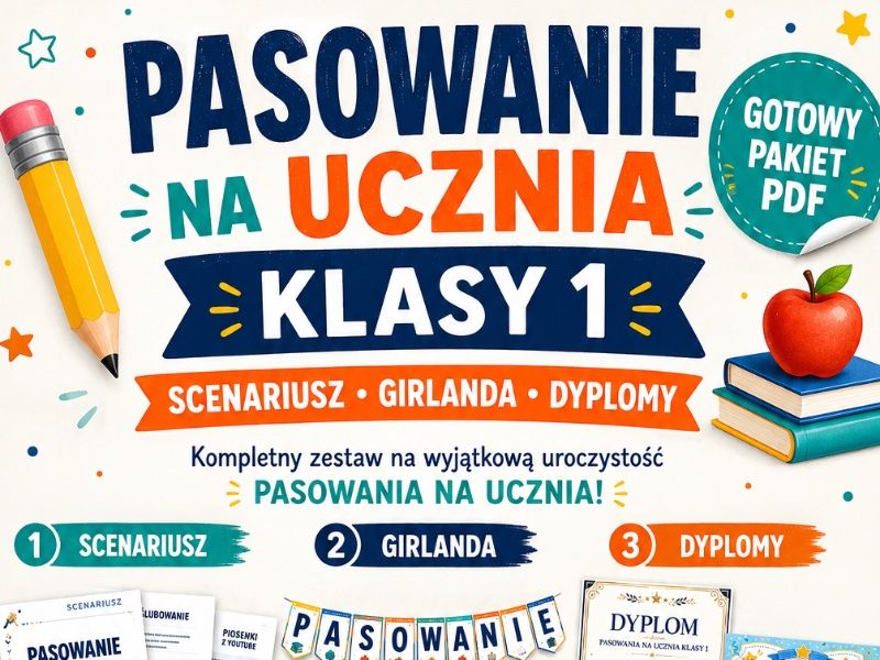 🎓PASOWANIE NA UCZNIA KLASY I - gotowy pakiet PDF